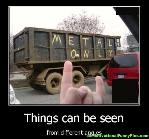 A meme showing a dump truck, photo captured from within a car beside it, with the words "Metal Only" painted on the side of the truck. In the image a person's hand it held up in the foreground with pinky and index fingers up, in the "devil's horns", which is a gesture of being a fan of metal genre music.